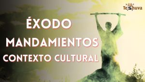 ¿Cual es el Contexto Cultural del Éxodo y sus Mandamientos?